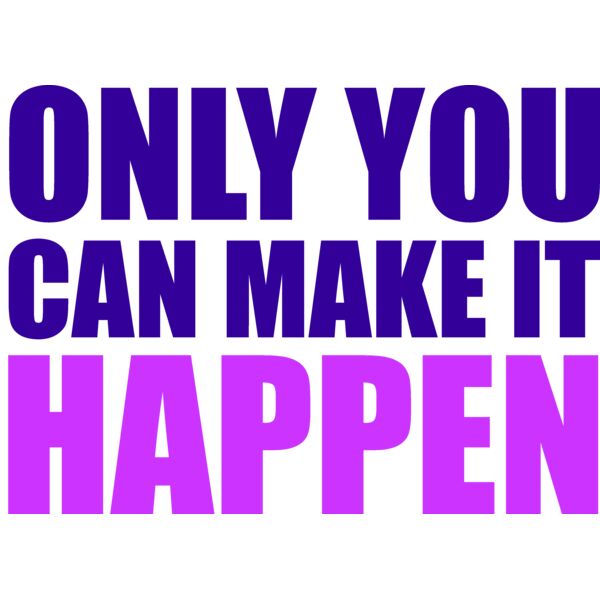 Only you can make it happen Thumbnail
